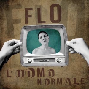 ‘L’uomo normale’ è il nuovo brano di Flo