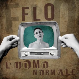 ‘L’uomo normale’ è il nuovo brano di Flo ‘L’uomo normale’ è il nuovo brano di Flo