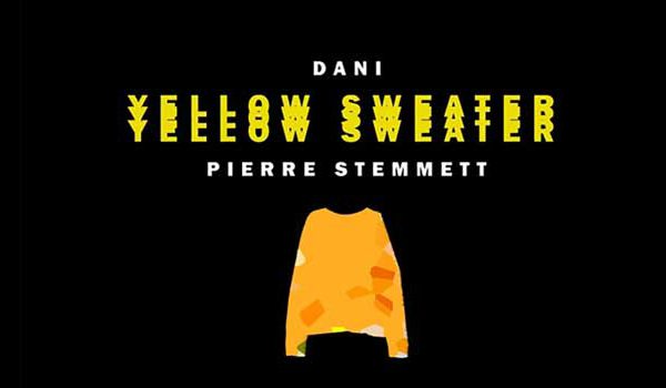 “Yellow Sweater”, il nuovo singolo di Dani insieme a Pierre Stemmett