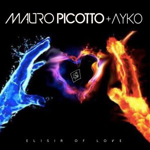 "ELISIR OF LOVE" il nuovo singolo di MAURO PICOTTO & AYKO