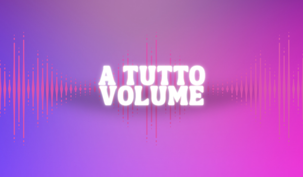 A TUTTO VOLUME