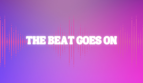 THE BEAT GOES ON